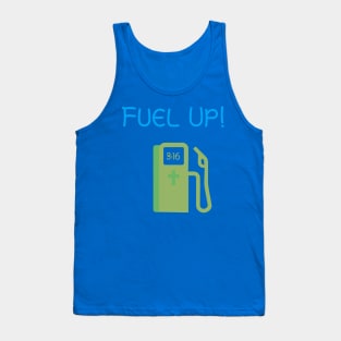 FUEL UP! Tank Top